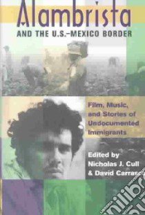 Alambrista and the U.S.-Mexico Border libro in lingua di Cull Nicholas John (EDT), Cull Nicholas John (INT), Carrasco David (EDT), Carrasco David (INT)
