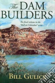 The Dam Builders libro in lingua di Gulick Bill
