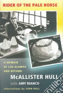 Rider of the Pale Horse libro in lingua di Hull Mcallister, Bianco Amy, Hull John (ILT)