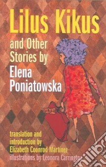 Lilus Kikus libro in lingua di Poniatowska Elena, Martinez Elizabeth Coonrod, Carrington Leonora (ILT)