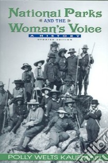 National Parks And the Woman's Voice libro in lingua di Kaufman Polly Welts