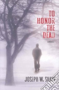 To Honor the Dead libro in lingua di Shaw Joseph W.