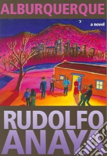 Alburquerque libro in lingua di Anaya Rudolfo A.