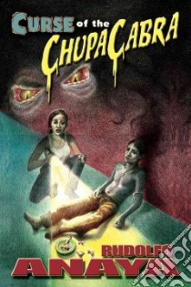 Curse of the Chupacabra libro in lingua di Anaya Rudolfo A.