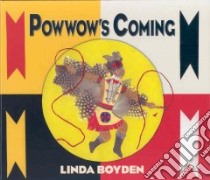 Powwow's Coming libro in lingua di Boyden Linda