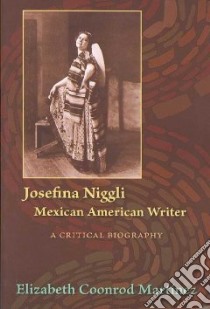 Josefina Niggli, Mexican American Writer libro in lingua di Martinez Elizabeth Coonrod