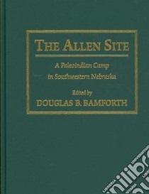 The Allen Site libro in lingua di Bamforth Douglas B. (EDT)