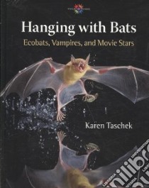 Hanging with Bats libro in lingua di Taschek Karen