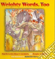 Weighty Words, Too libro in lingua di Levitt Paul M., Guralnick Elissa S., Burger Douglas A., Karcz Katherine (ILT)