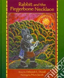Rabbit and the Fingerbone Necklace libro in lingua di Duvall Deborah L., Jacob Murv (ILT)