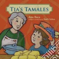 Tia's Tamales libro in lingua di Baca Ana, Chilton Noel (ILT)