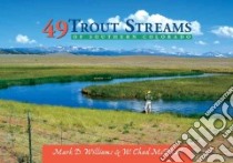 49 Trout Streams of Southern Colorado libro in lingua di Williams Mark D., Mcphail W. Chad