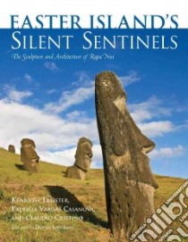 Easter Island's Silent Sentinels libro in lingua di Treister Kenneth, Casanova Patricia Vargas, Cristino Claudio, Libeskind Daniel (FRW), Izaurieta Roberto (ILT)