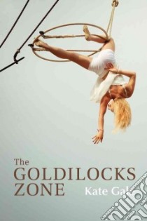 The Goldilocks Zone libro in lingua di Gale Kate