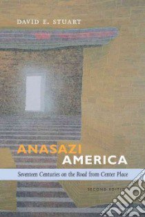 Anasazi America libro in lingua di Stuart David E., Sherman Jenny (CON), Moczygemba-McKinsey Susan (CON)