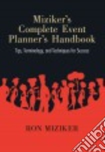 Miziker’s Complete Event Planner’s Handbook libro in lingua di Miziker Ron