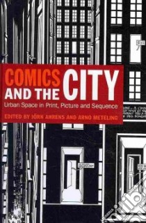 Comics and the City libro in lingua di Ahrens Jorn (EDT), Meteling Arno (EDT)