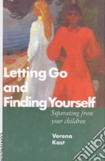 Letting Go and Finding Yourself libro in lingua di Kast Verena, Agnew Vanessa (TRN)