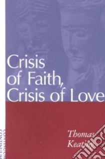 Crisis of Faith, Crisis of Love libro in lingua di Thomas Keating