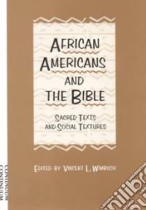 African Americans and the Bible libro in lingua di Wimbush Vincent (EDT), Rodman Rosamond C. (EDT), Wimbush Vincent