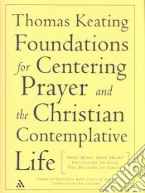 Foundations for Centering Prayer and the Christian Contemplative Life libro in lingua di Keating Thomas