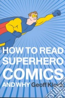 How to Read Superhero Comics and Why libro in lingua di Klock Geoff