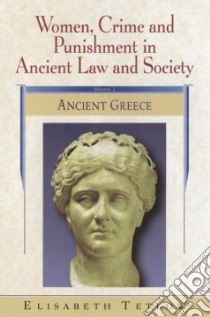 Women, Crime and Punishment in Ancient Law and Society: v. 2 libro in lingua di Elisabeth Tetlow