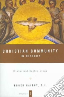 Christian Community in History libro in lingua di Haight Roger