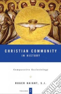 Christian Community In History libro in lingua di Haight Roger