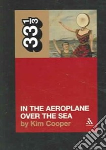 In the Aeroplane over the Sea libro in lingua di Cooper Kim