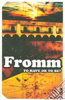 To Have or to Be? libro in lingua di Fromm Erich
