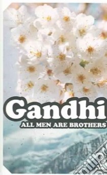 All Men Are Brothers libro in lingua di Mahatma Gandhi