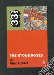 The Stone Roses libro in lingua di Green Alex