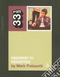 Highway 61 Revisited libro in lingua di Polizzotti Mark