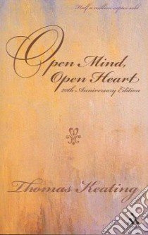 Open Mind Open Heart libro in lingua di Keating Thomas