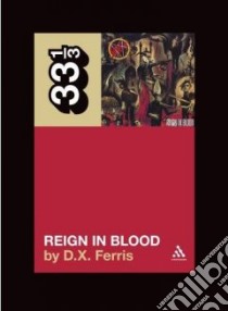 Reign in Blood libro in lingua di Ferris D. X.