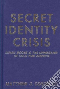 Secret Identity Crisis libro in lingua di Costello Matthew J.