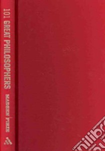 101 Great Philosophers libro in lingua di Pirie Madsen