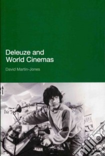 Deleuze and World Cinemas libro in lingua di David Martin-Jones