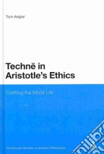 Techne in Aristotle's Ethics libro in lingua di Tom Angier