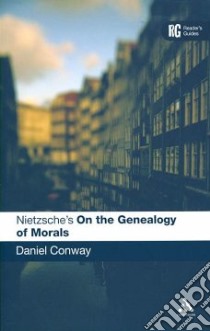 Nietzsche's On the Genealogy of Morals libro in lingua di Conway Daniel