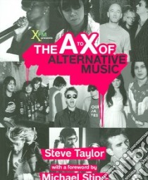 A to X of Alternative Music libro in lingua di Steve Taylor