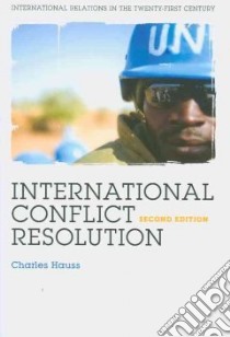 International Conflict Resolution libro in lingua di Charles Hauss