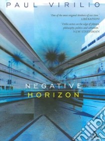 Negative Horizon libro in lingua di Paul  Virilio