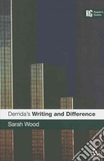 Derrida's Writing and Difference libro in lingua di Sarah Wood