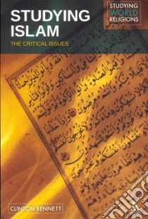 Studying Islam libro in lingua di Bennett Clinton