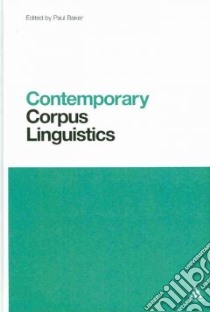 Contemporary Corpus Linguistics libro in lingua di Baker Paul (EDT)
