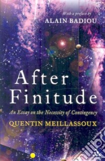 After Finitude libro in lingua di Meillassoux Quentin, Brassier Ray (TRN), Badiou Alain (INT)