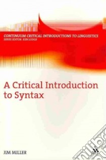 Critical Introduction to Syntax libro in lingua di Jim Miller