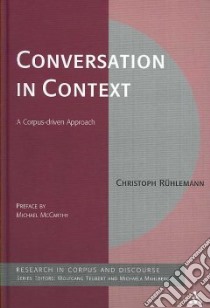 Conversation in Context libro in lingua di Ruhlemann Christoph, McCarthy Michael (INT)